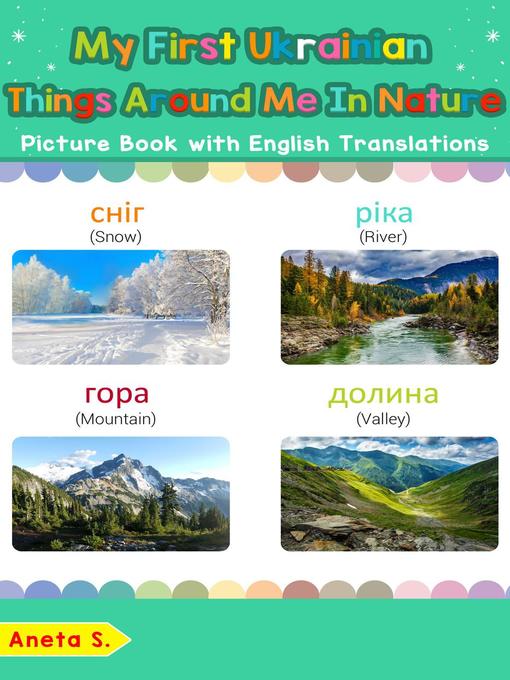 Title details for My First Ukrainian Things Around Me in Nature Picture Book with English Translations by Aneta S. - Available